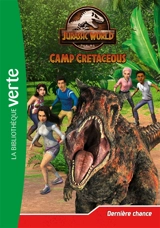 Jurassic World : camp cretaceous. Vol. 5. Dernière chance - Olivier Gay