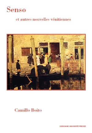 Senso : et autres nouvelles vénitiennes - Camillo Boito