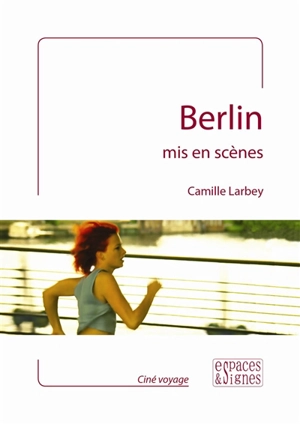 Berlin mis en scènes - Camille Larbey