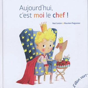 Aujourd'hui, c'est moi le chef ! - Noé Carlain