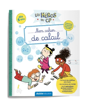 Les héros du CP. Mon cahier de calcul : dès 5 ans - Thibault Siegfriedt