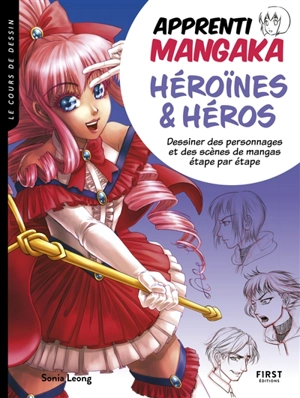 Apprenti mangaka : héroïnes & héros : dessiner des personnages et des scènes de mangas étape par étape - Sonia Leong