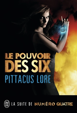 Le pouvoir des six - Pittacus Lore