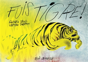 Fuis tigre ! - Gauthier David