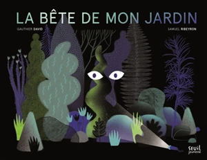 La bête de mon jardin - Gauthier David