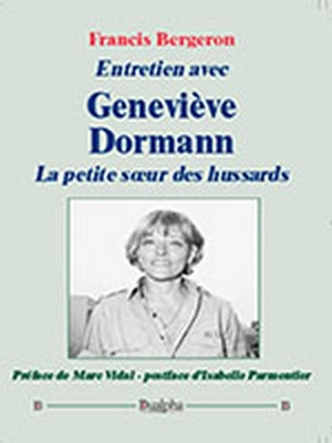 Entretien avec Geneviève Dormann, la petite soeur des hussards - Geneviève Dormann