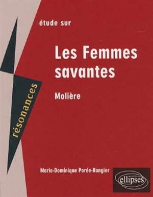 Étude sur Molière, Les femmes savantes - Marie-Dominique Porée