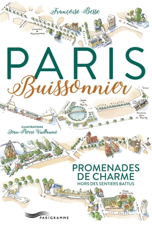 Paris buissonnier : promenades de charme hors des sentiers battus - Françoise Besse