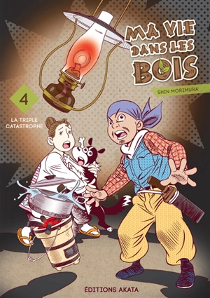 Ma vie dans les bois. Vol. 4. La triple catastrophe - Shin Morimura