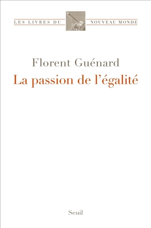 La passion de l'égalité - Florent Guénard
