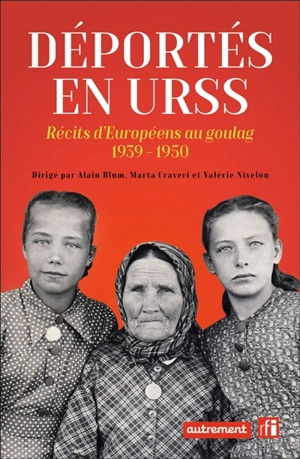 Déportés en URSS : récits d'Européens au goulag : 1939-1950