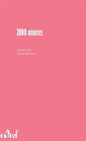 2.800 minutes - Tatiana Arfel