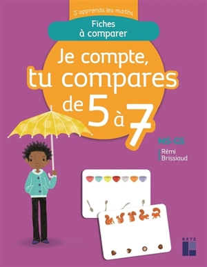 Je compte... tu compares de 5 à 7, MS-GS - Rémi Brissiaud