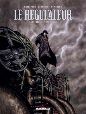 Le régulateur : l'intégrale. Vol. 1. Tomes 1 à 3 - Corbeyran