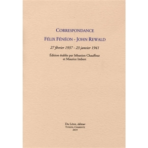 Correspondance : 27 février 1937-23 janvier 1941 - Félix Fénéon