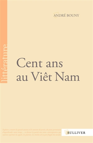 Cent ans au Viêt Nam - André Bouny