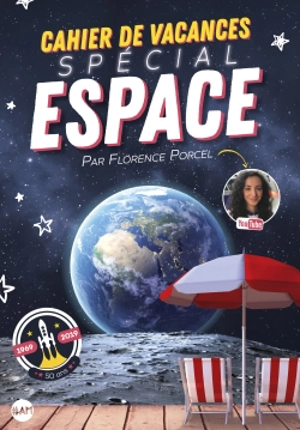 Cahier de vacances spécial espace - Florence Porcel