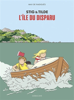 Stig & Tilde. Vol. 1. L'île du disparu - Max de Radiguès