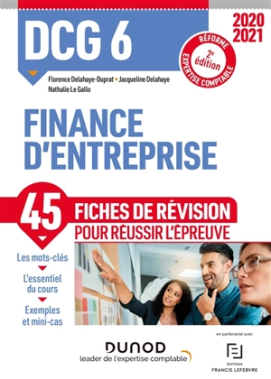 DCG 6, finance d'entreprise : 45 fiches de révision pour réussir l'épreuve : réforme expertise comptable 2020-2021 - Florence Delahaye-Duprat