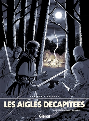 Les aigles décapitées. Vol. 17. Le châtiment du banni - Erik Arnoux