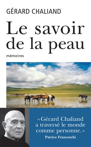 Le savoir de la peau : mémoires - Gérard Chaliand