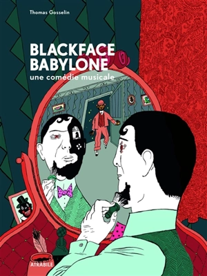 Blackface Babylone : une comédie musicale - Thomas Gosselin