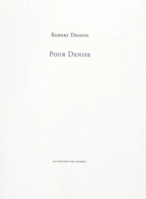 Pour Denise - Robert Desnos