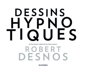 Dessins hypnotiques - Robert Desnos