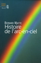 Histoire de l'arc-en-ciel - Bernard Maitte