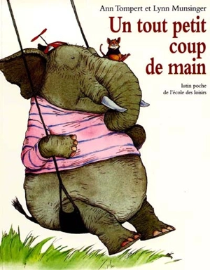 Un tout petit coup de main - Ann Tompert