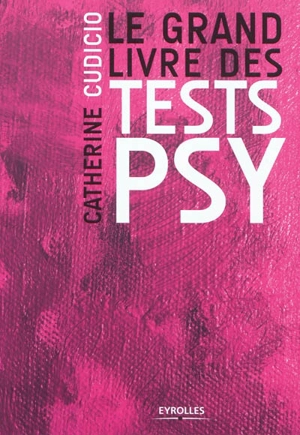 Le grand livre des tests psy - Catherine Cudicio