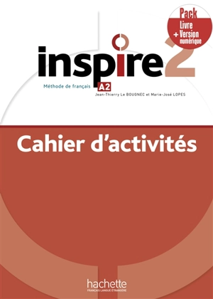 Inspire 2, méthode de français, A2 : cahier d'activités : pack livre + version numérique - Véronique Boisseaux