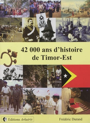 42.000 ans d'histoire de Timor-Est - Frédéric Durand