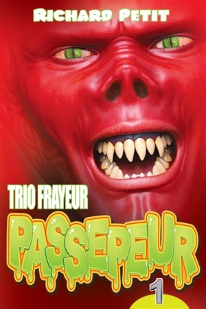 Trio frayeur Passepeur. Vol. 1 - Richard Petit