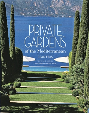 Private gardens of the Mediterranean - Jean Mus