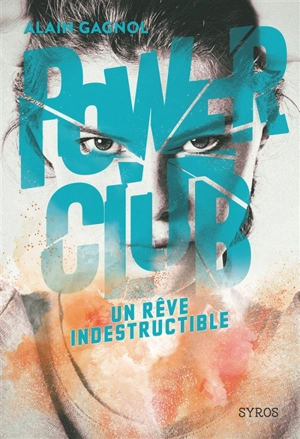 Power club. Vol. 3. Un rêve indestructible - Alain Gagnol