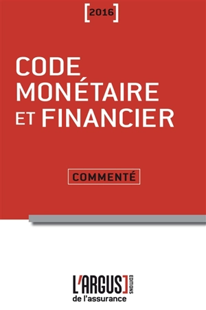 Code monétaire et financier commenté 2016