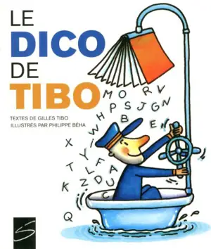 Le dico de Tibo - Gilles Tibo