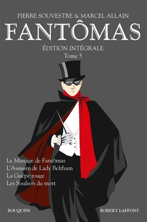Fantômas : édition intégrale. Vol. 5 - Pierre Souvestre