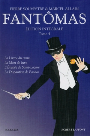 Fantômas : édition intégrale. Vol. 4 - Pierre Souvestre