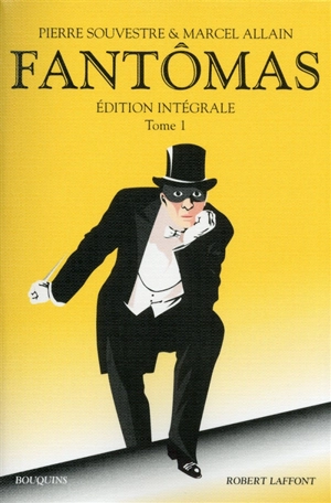 Fantômas : édition intégrale. Vol. 1 - Pierre Souvestre