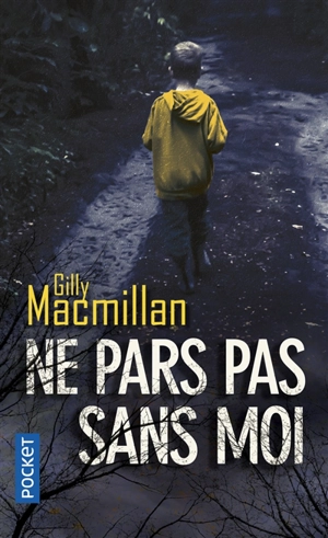 Ne pars pas sans moi - Gilly MacMillan