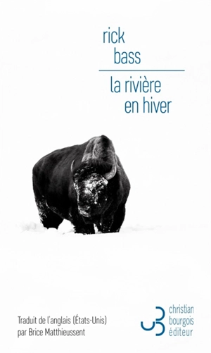 La rivière en hiver - Rick Bass