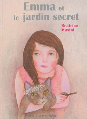 Emma et le jardin secret - Beatrice Masini