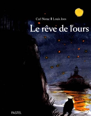 Le rêve de l'ours - Carl Norac