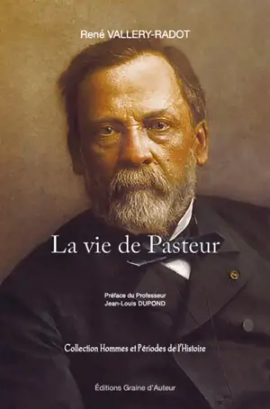 La vie de Pasteur - René Vallery-Radot