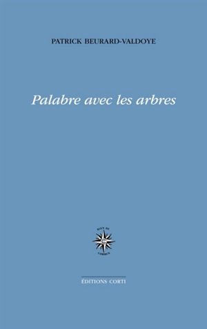 Palabre avec les arbres - Patrick Beurard-Valdoye