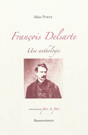 François Delsarte : une anthologie - François Delsarte