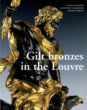 Gilt bronzes in the Louvre - Daniel Alcouffe