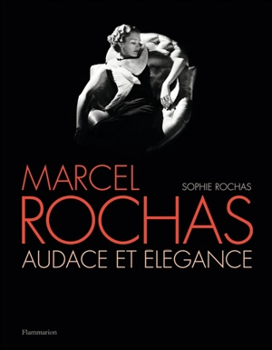 Marcel Rochas : audace et élégance - Sophie Rochas